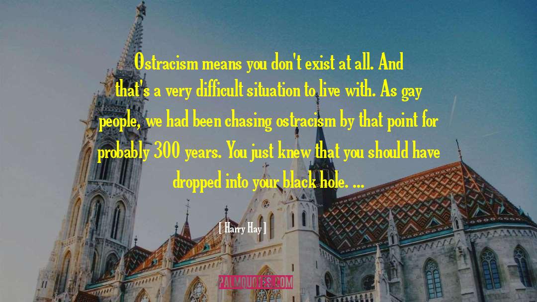 Ostracism quotes by Harry Hay