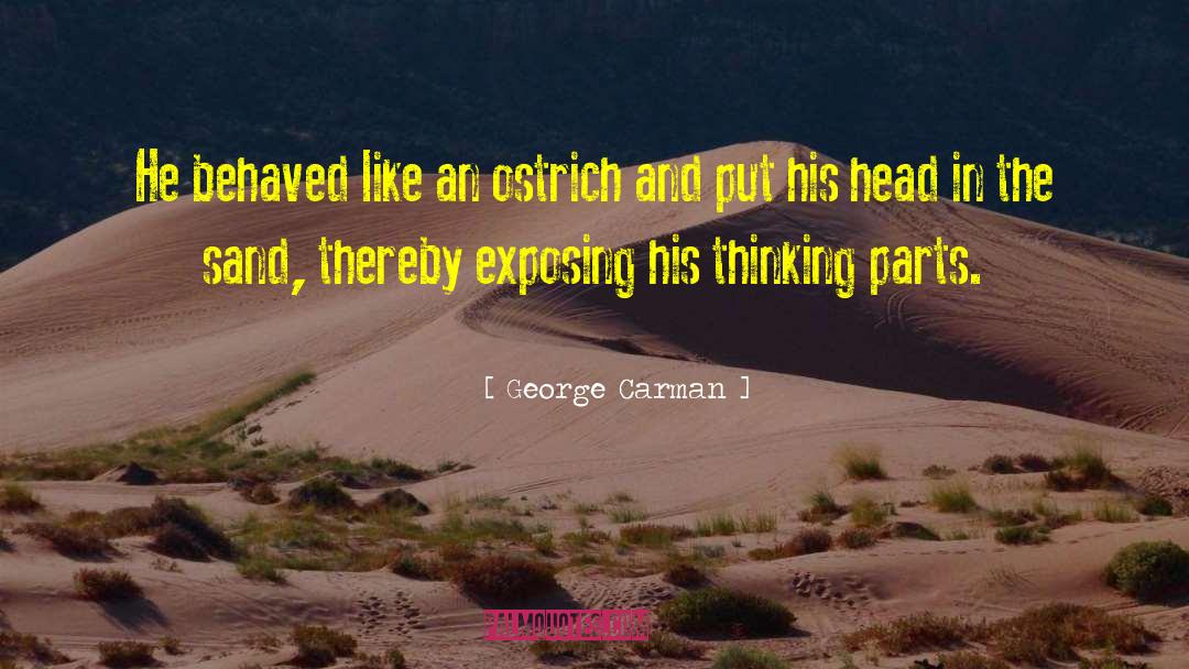 Ostrich quotes by George Carman