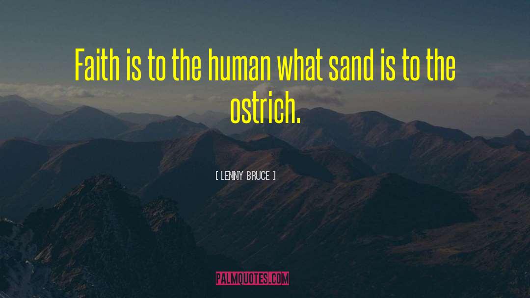 Ostrich quotes by Lenny Bruce