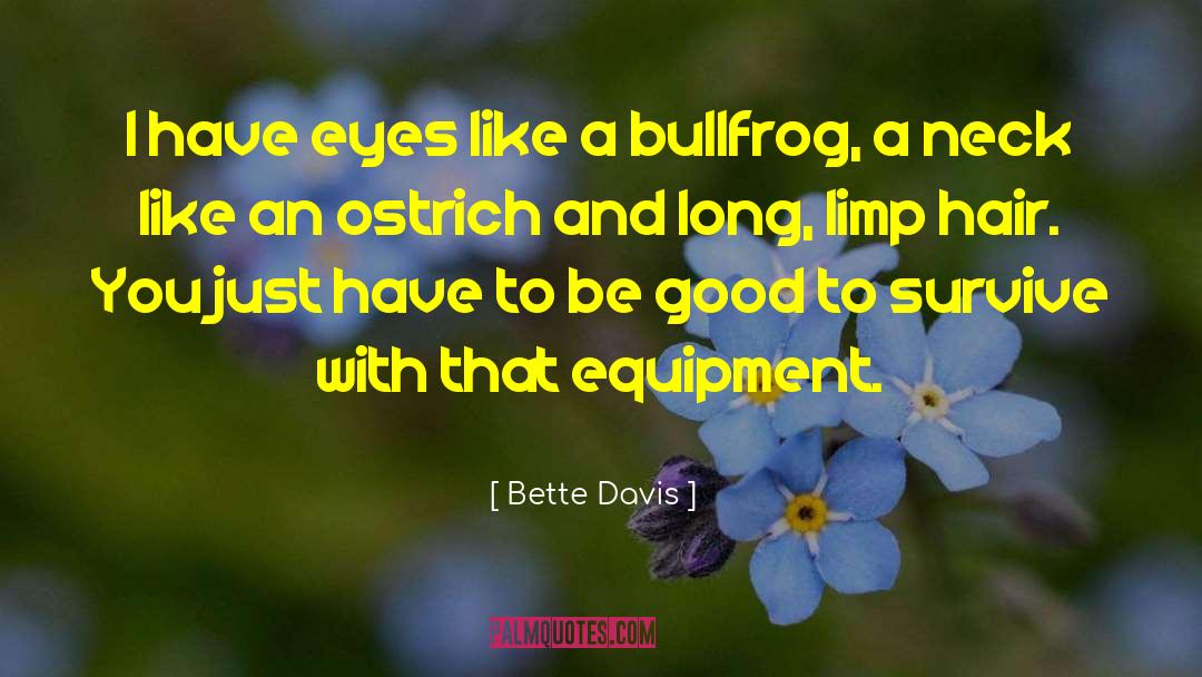 Ostrich quotes by Bette Davis