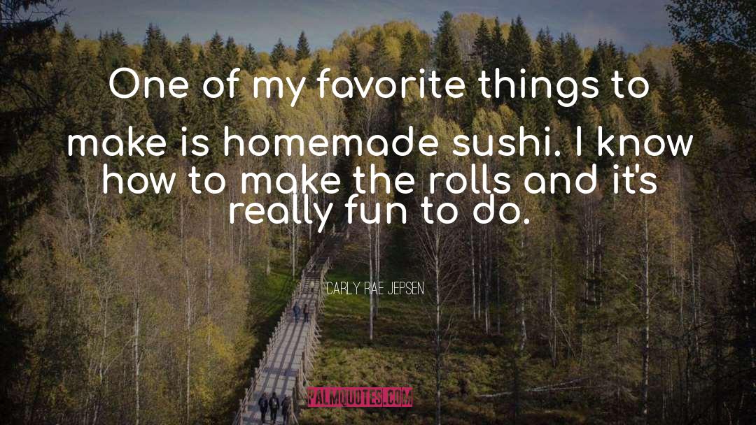 Osumi Sushi quotes by Carly Rae Jepsen