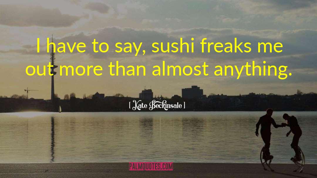 Osumi Sushi quotes by Kate Beckinsale