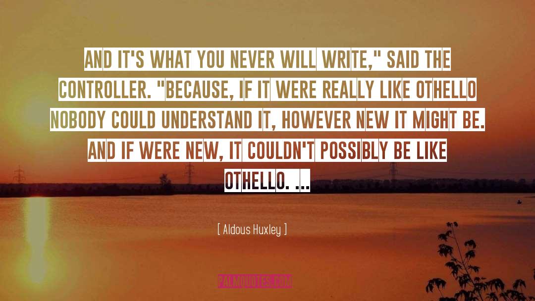 Othello quotes by Aldous Huxley