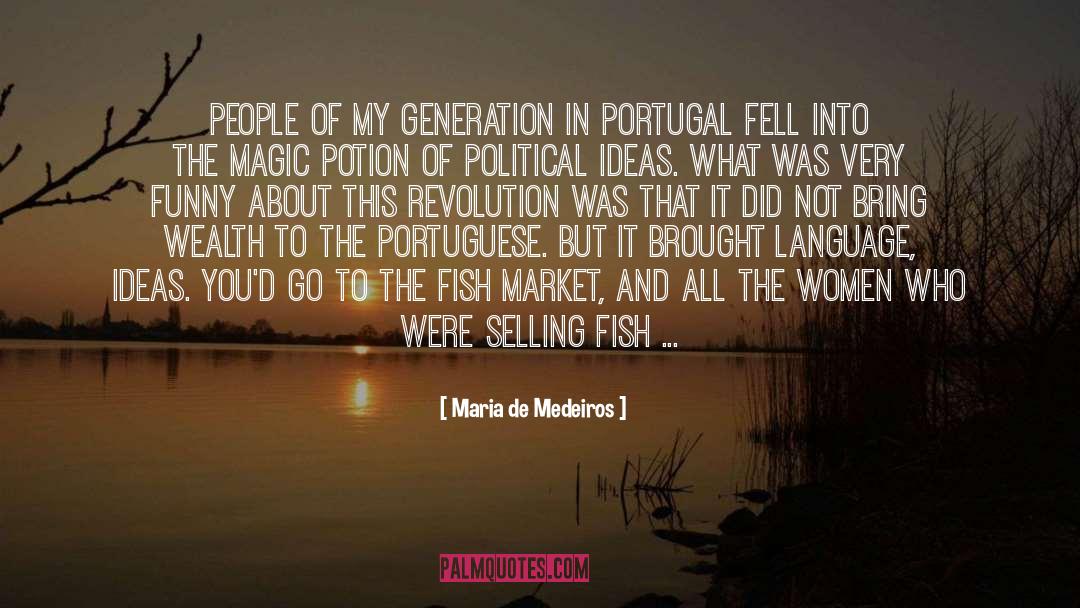 Other Fish In The Sea quotes by Maria De Medeiros