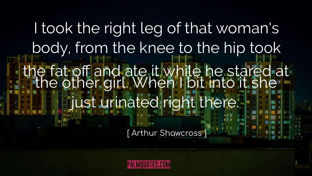 Other Girl quotes by Arthur Shawcross