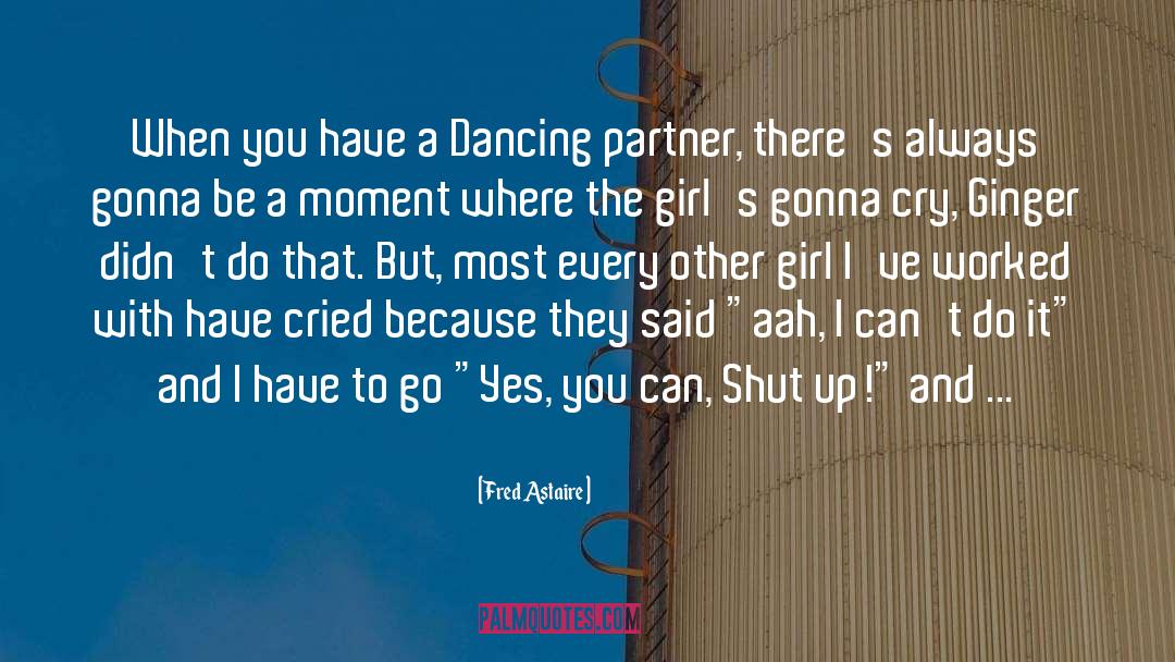 Other Girl quotes by Fred Astaire