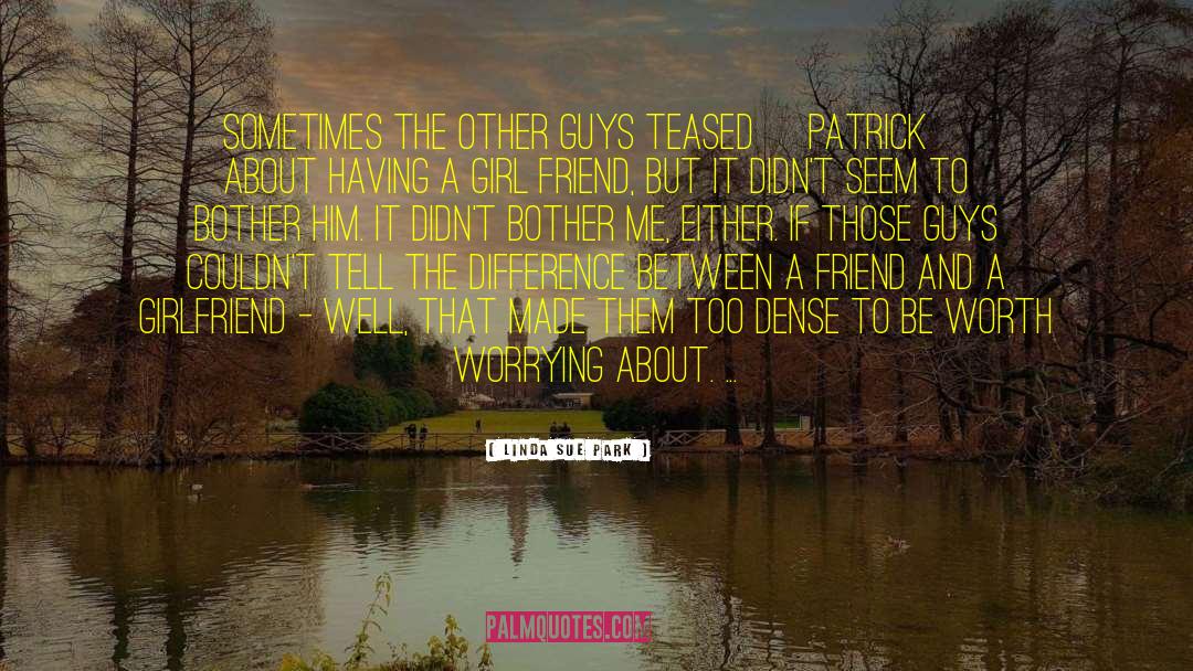 Other Guys quotes by Linda Sue Park