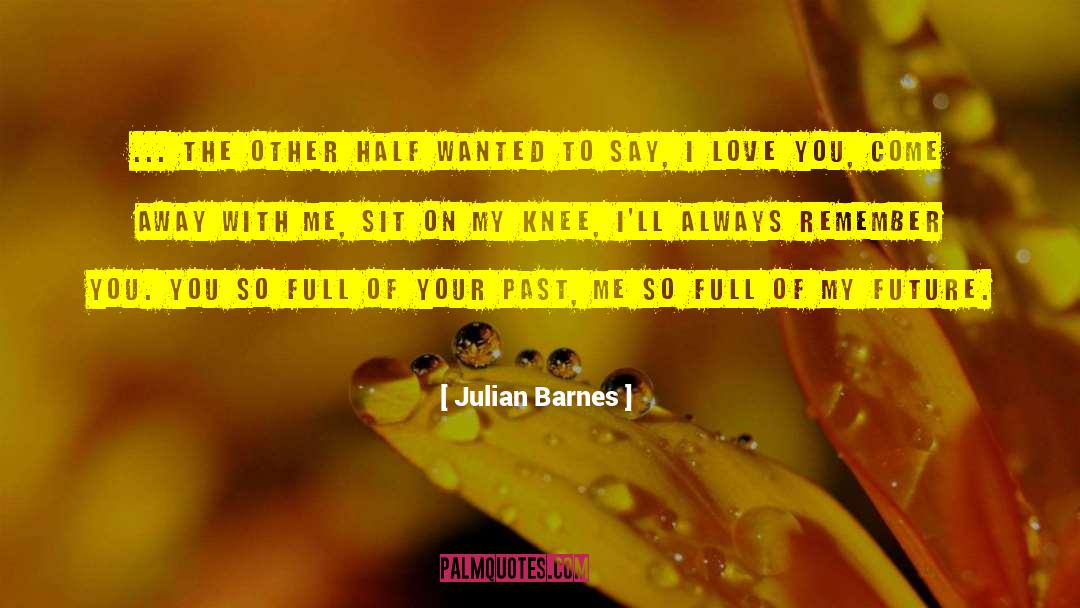 Other Half quotes by Julian Barnes