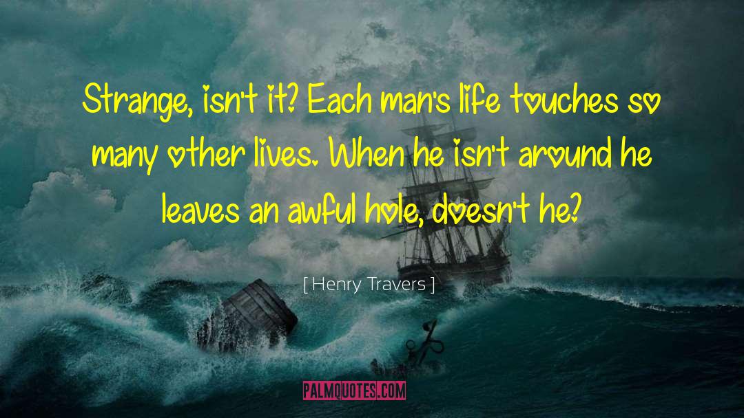 Other Lives quotes by Henry Travers