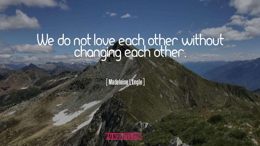 Other Love quotes by Madeleine L'Engle