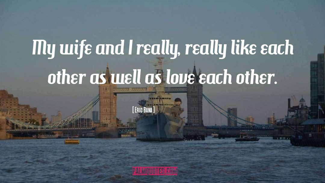 Other Love quotes by Eric Bana