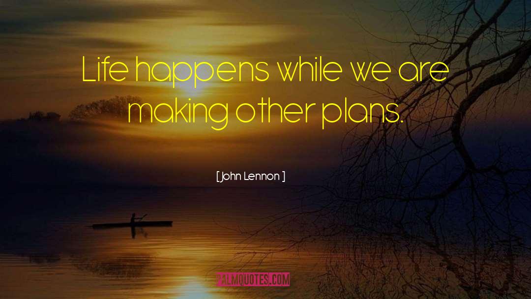 Other Plans quotes by John Lennon