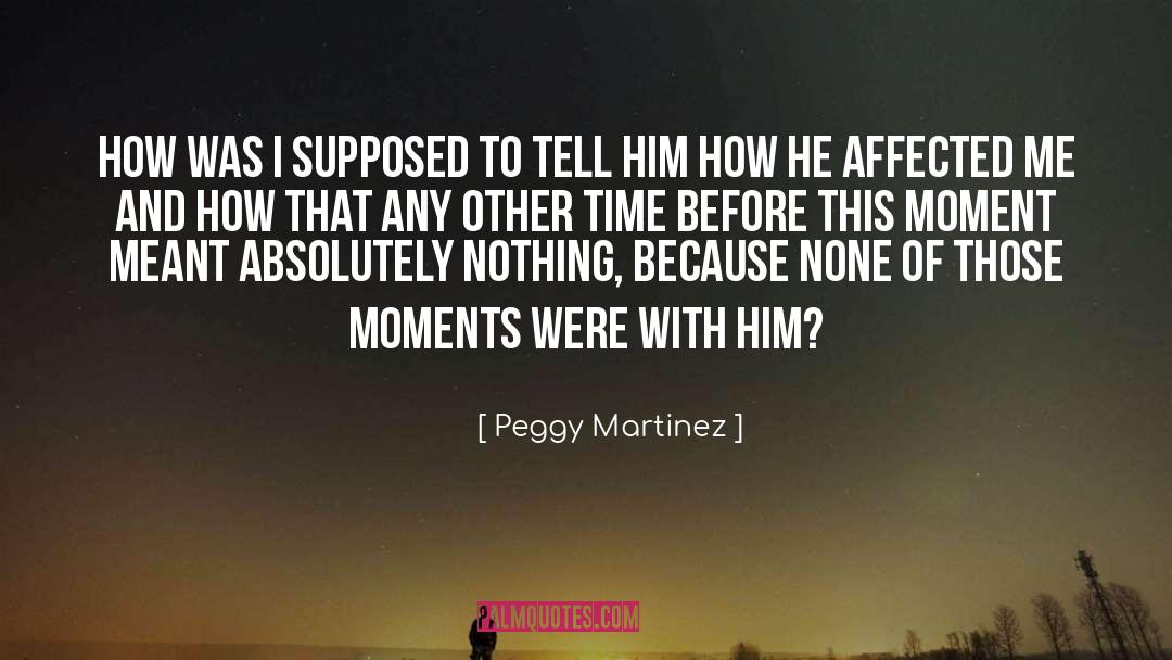 Other Time quotes by Peggy Martinez