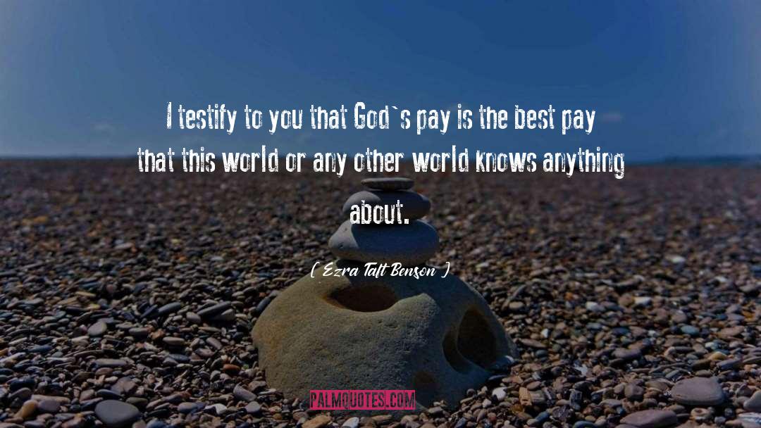 Other World quotes by Ezra Taft Benson