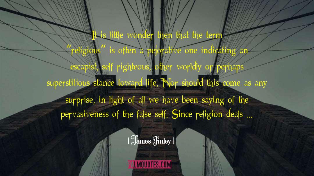 Other Worldly quotes by James Finley