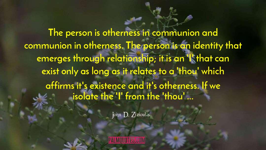 Otherness quotes by John D. Zizioulas