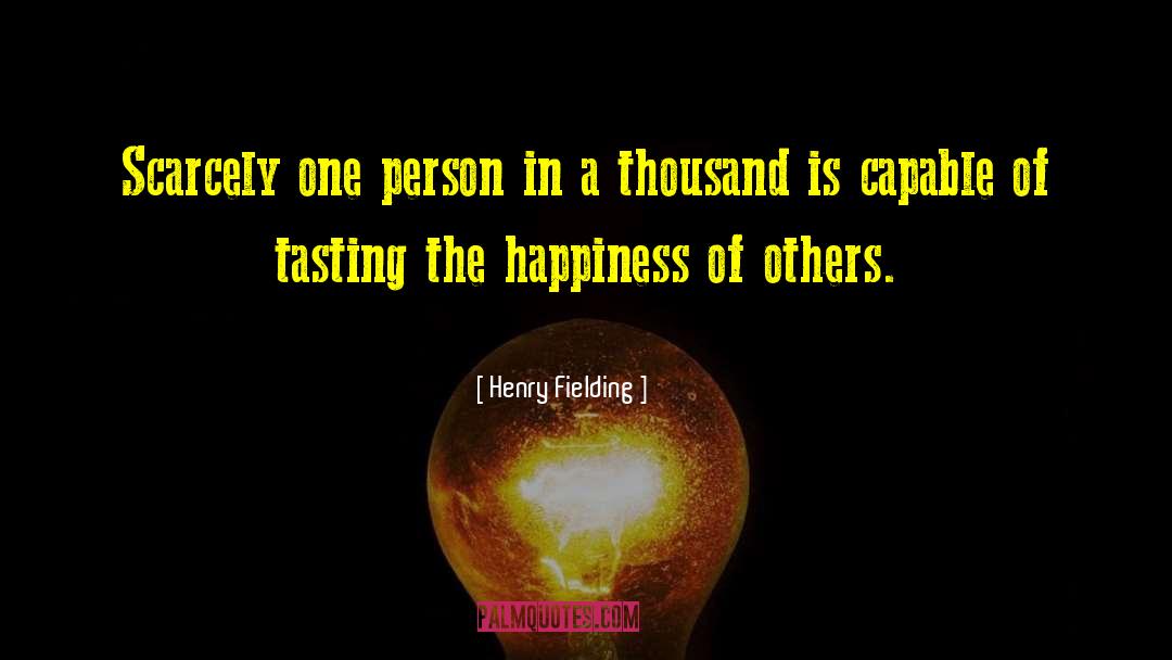 Others Happiness quotes by Henry Fielding