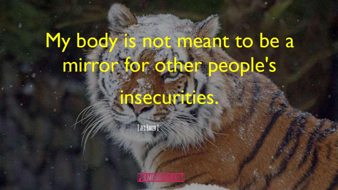 Others Insecurities quotes by Jes Baker