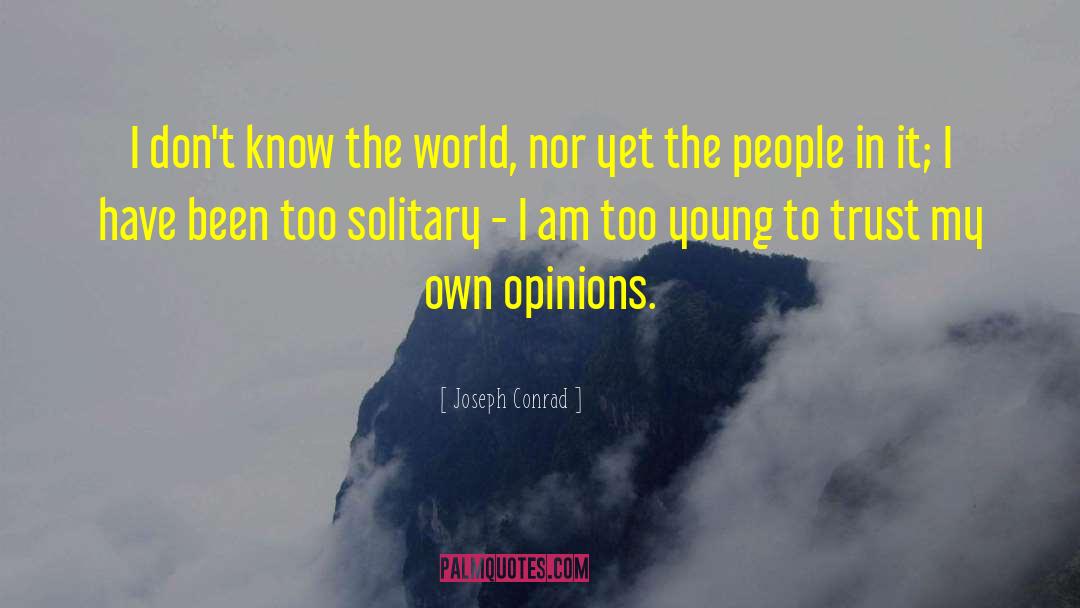 Others Opinions quotes by Joseph Conrad