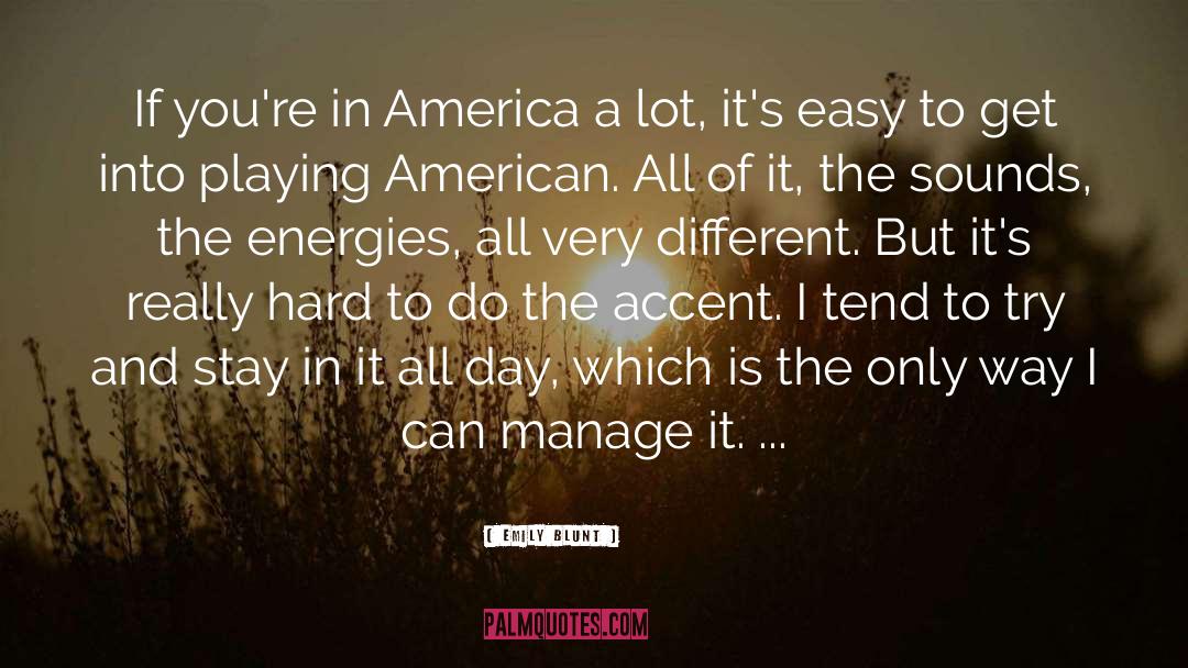 Otherside Of America quotes by Emily Blunt