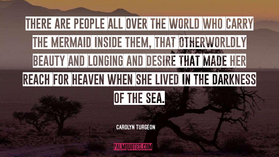 Otherworldly quotes by Carolyn Turgeon