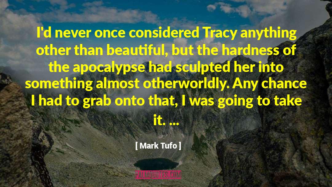 Otherworldly quotes by Mark Tufo