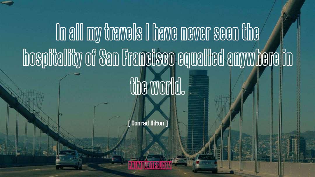 Ottimista San Francisco quotes by Conrad Hilton