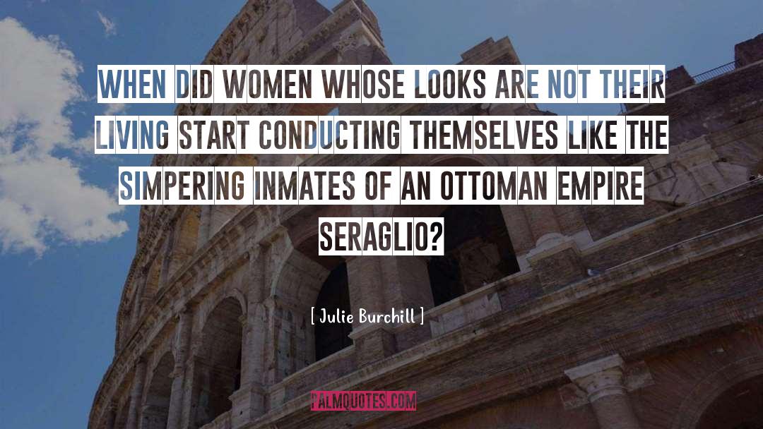 Ottoman Empire quotes by Julie Burchill