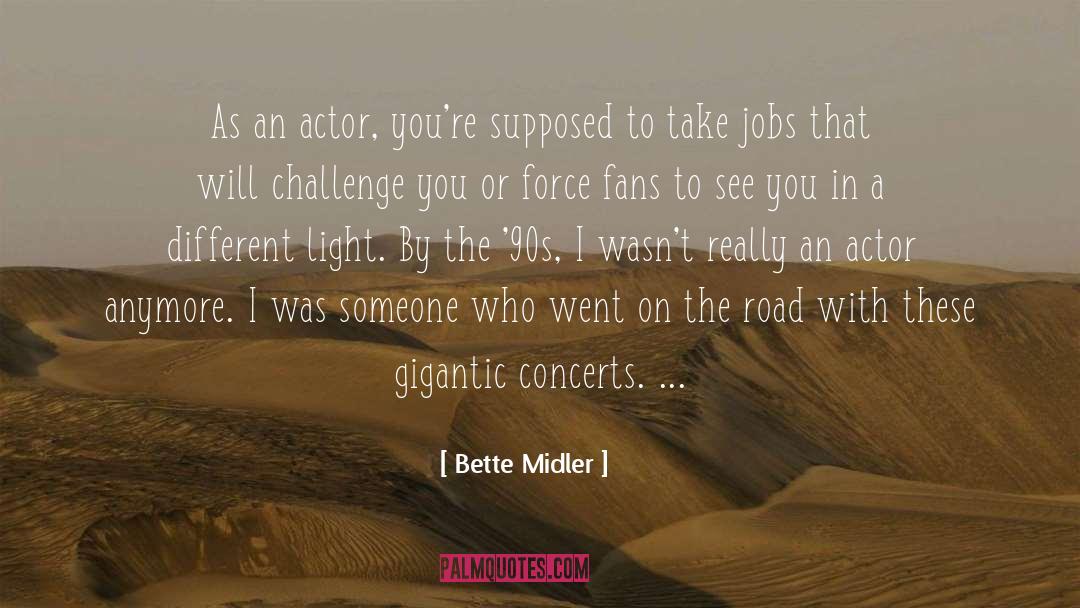 Ought To See quotes by Bette Midler