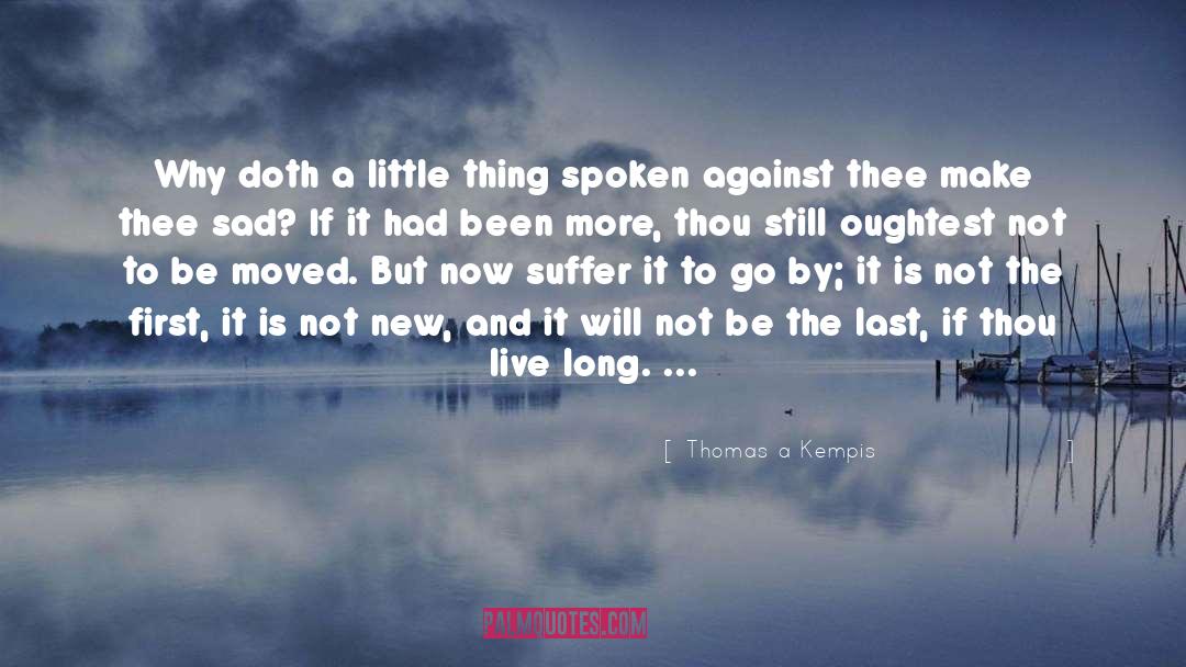 Oughtest quotes by Thomas A Kempis