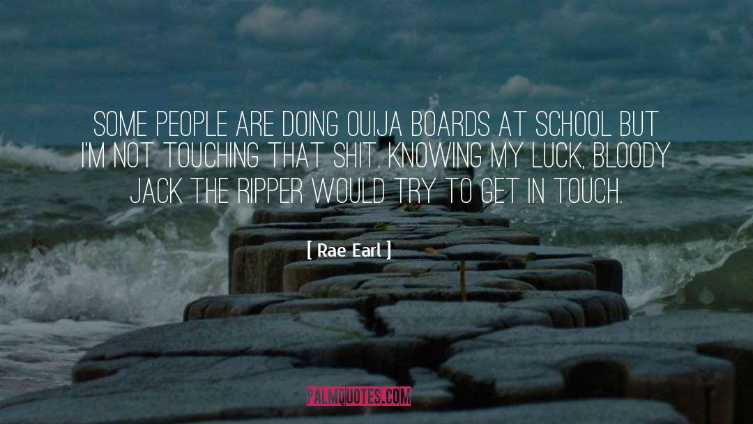 Ouija Boards quotes by Rae Earl