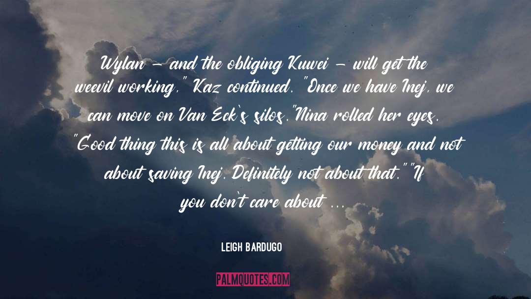 Our Actions Let Us Walk And Live quotes by Leigh Bardugo