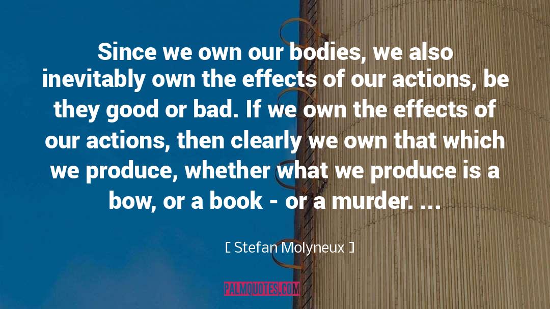 Our Actions quotes by Stefan Molyneux