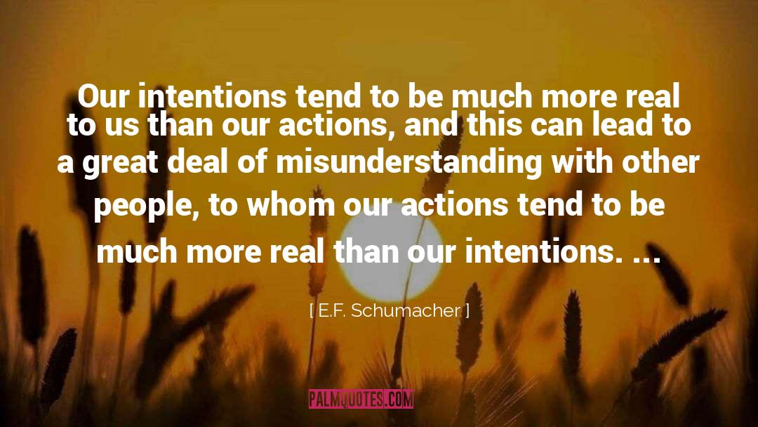 Our Actions quotes by E.F. Schumacher