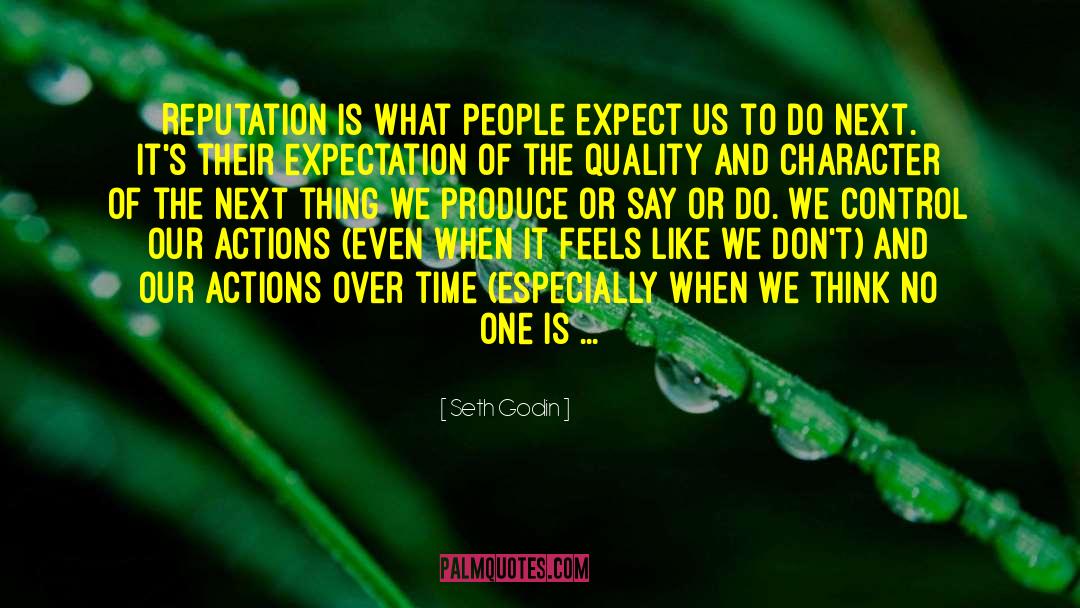 Our Actions quotes by Seth Godin