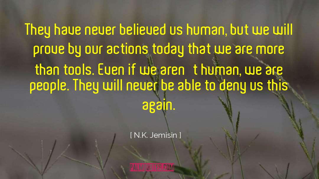 Our Actions quotes by N.K. Jemisin