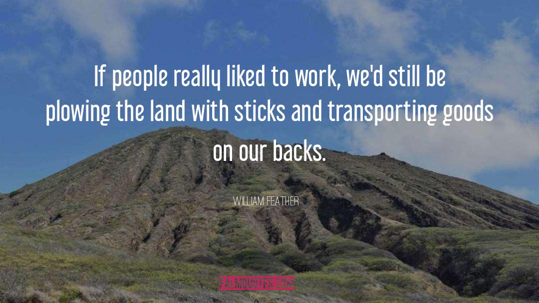 Our Backs quotes by William Feather