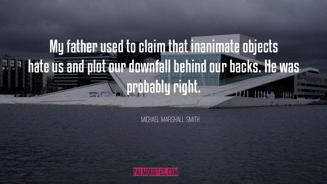 Our Backs quotes by Michael Marshall Smith