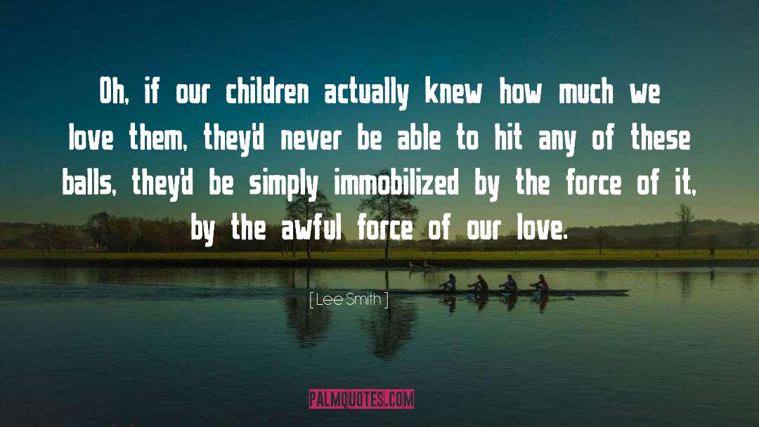 Our Children quotes by Lee Smith