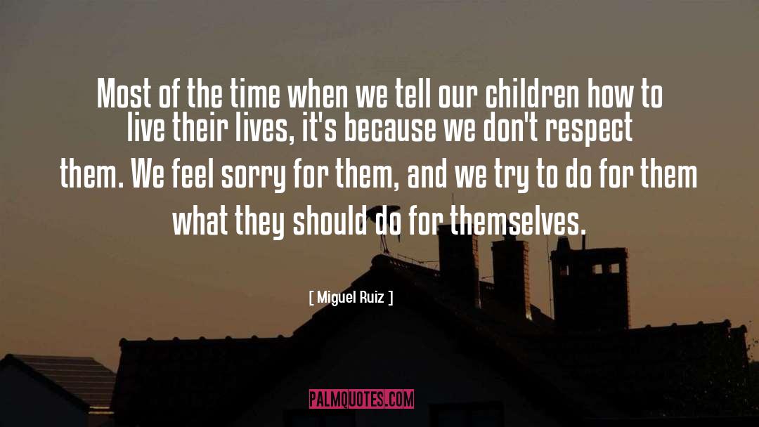 Our Children quotes by Miguel Ruiz