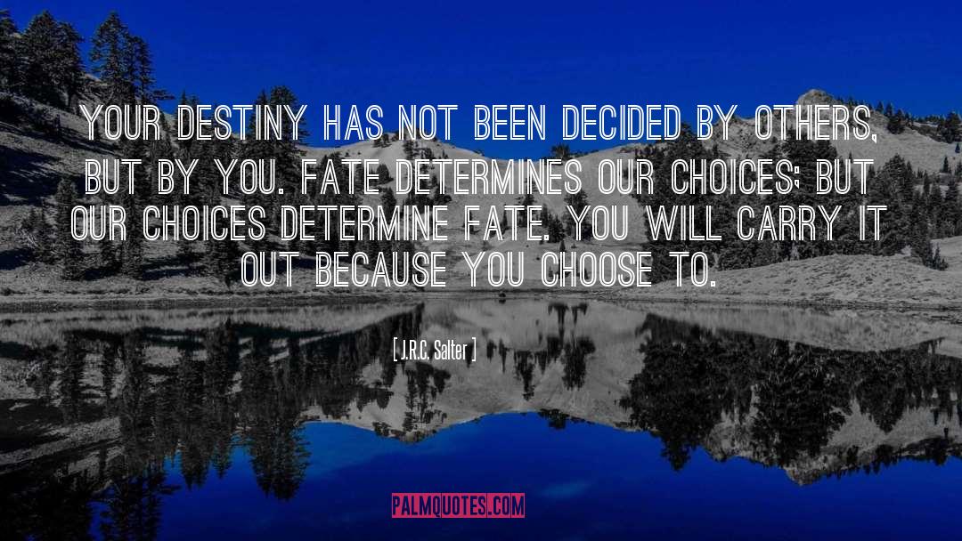 Our Choices quotes by J.R.C. Salter