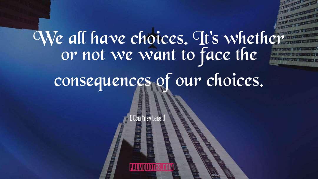 Our Choices quotes by Courtney Lane