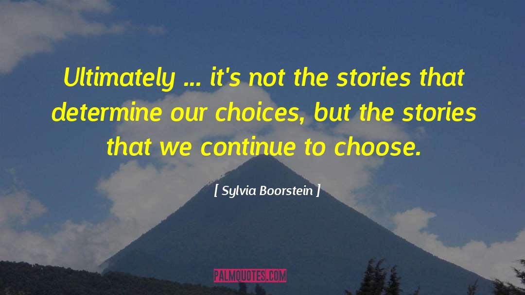 Our Choices quotes by Sylvia Boorstein