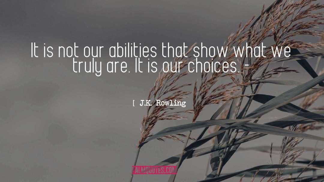 Our Choices quotes by J.K. Rowling