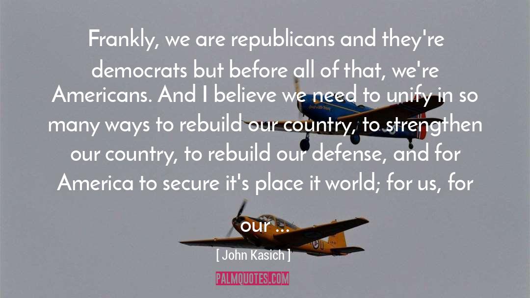 Our Country quotes by John Kasich