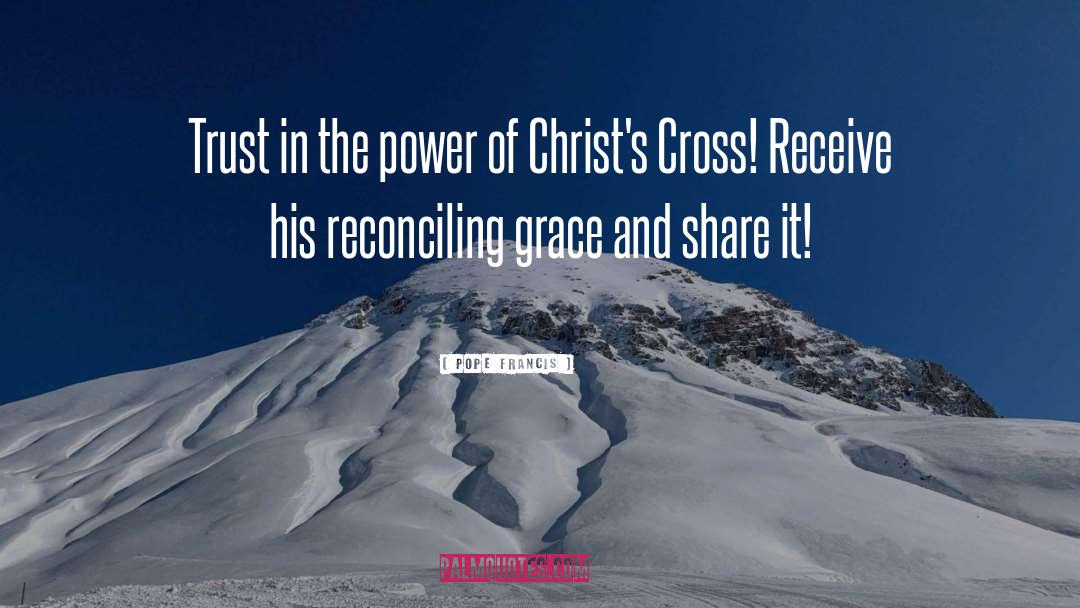Our Cross quotes by Pope Francis