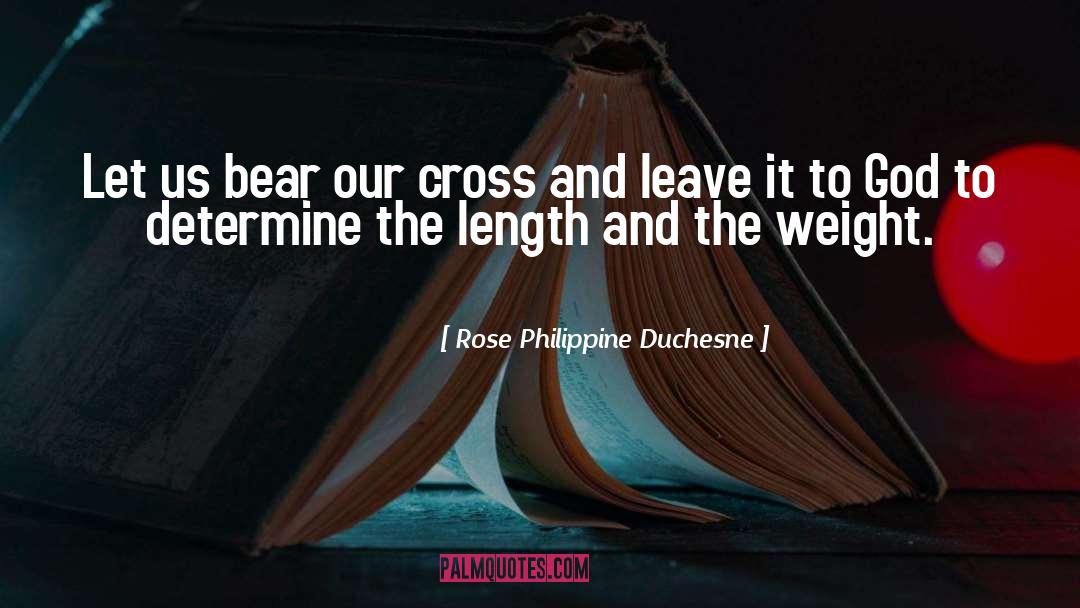 Our Cross quotes by Rose Philippine Duchesne