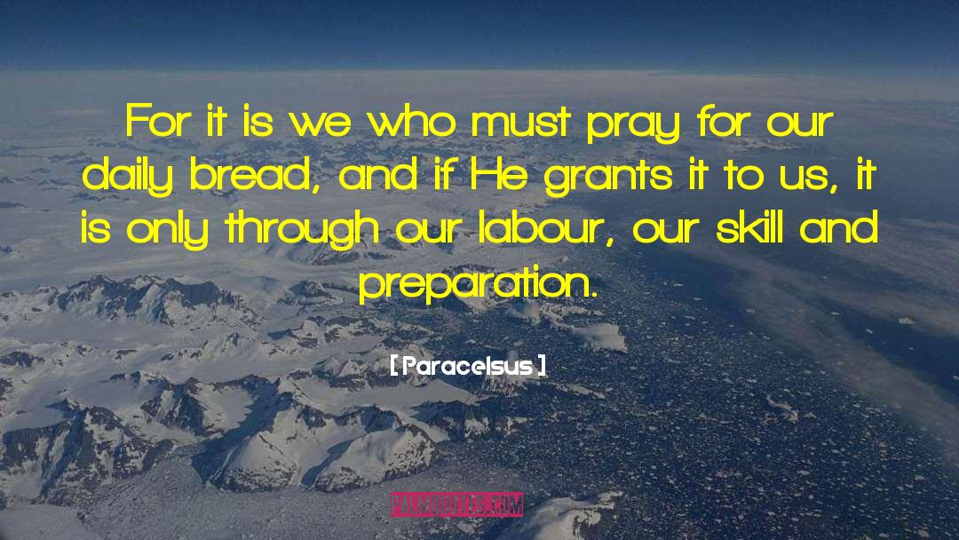 Our Daily Bread quotes by Paracelsus