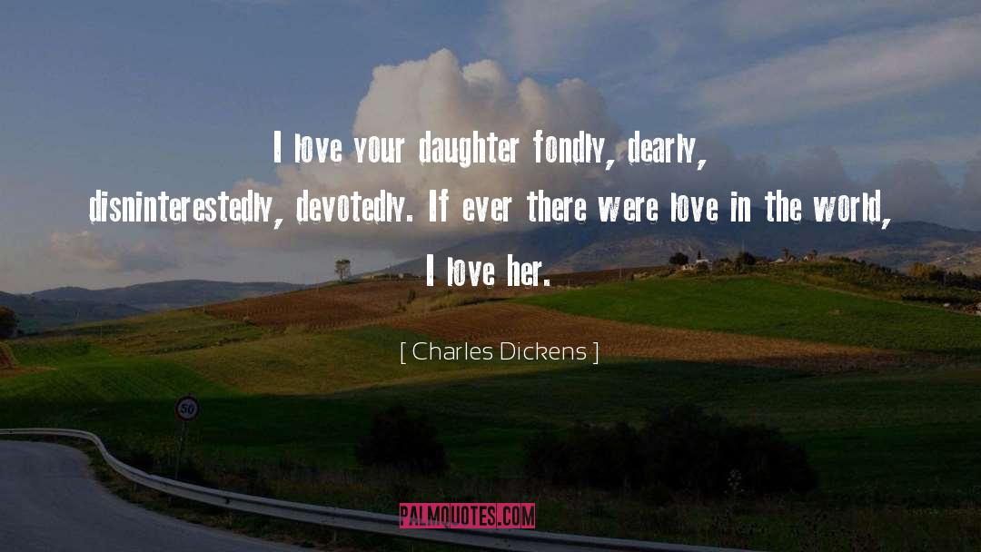 Our Daughter quotes by Charles Dickens