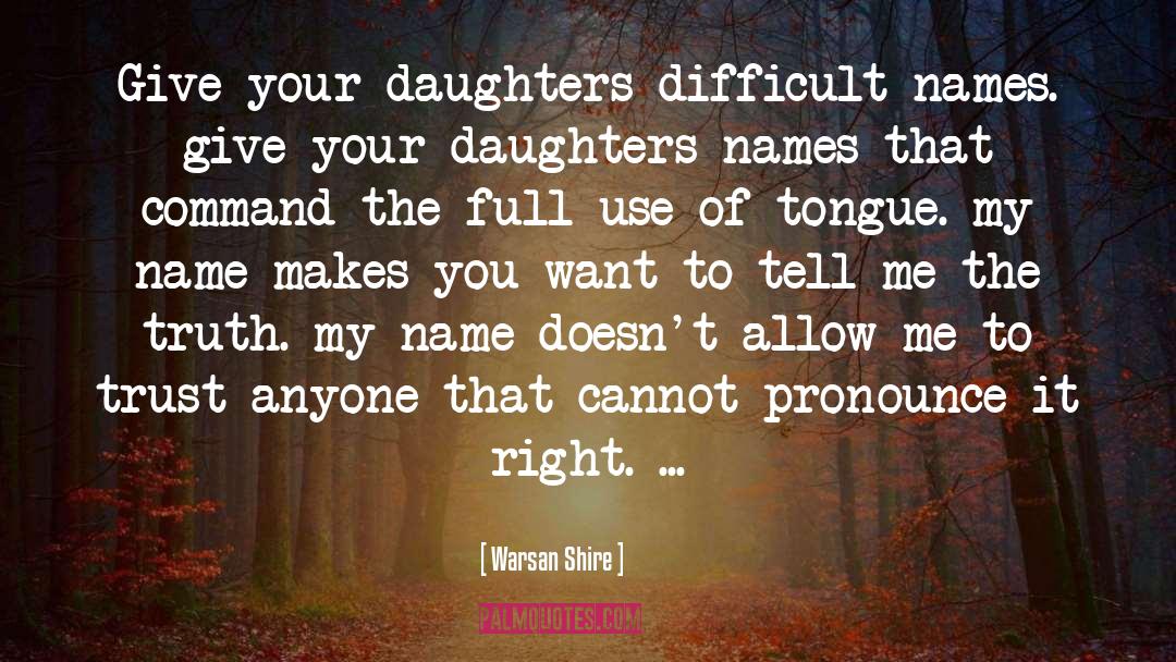 Our Daughter quotes by Warsan Shire